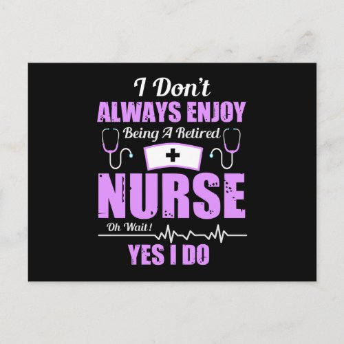 I Dont Always Enjoy Being Retired Nurse Postcard
