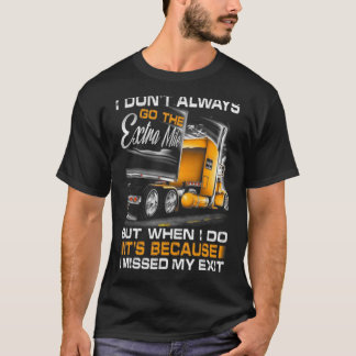 I Don't Always Go The Extra Mile T-Shirt