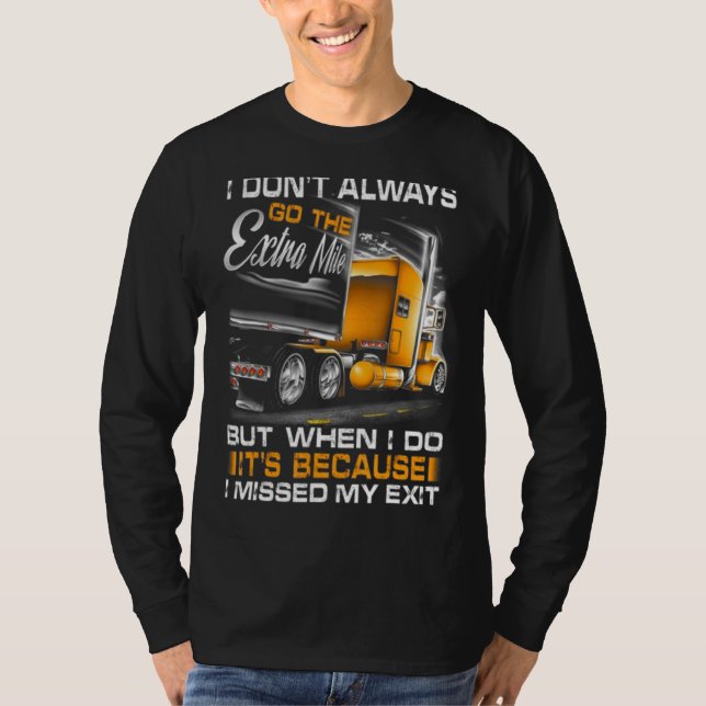 I Don't Always Go The Extra Mile T-Shirt (Front)