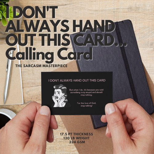 I DONT ALWAYS HAND OUT THIS CARDPinkBlack Calling Card