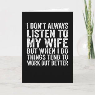 I Don't Always Listen To My Wife Husband Gift Card