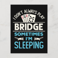 I Don't Always Play Bridge Funny Player Card Game