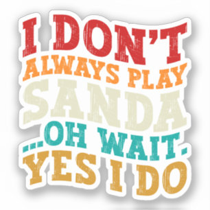 I Don't Always Play Sanda Oh Wait Yes I Do Fighter Sticker