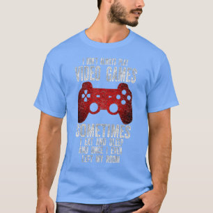I Dont Always Play Video Games Funny Boys ns (3) T-Shirt