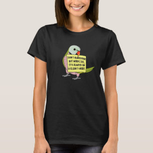 I Don't Always Poop, But When ... Moustache Parake T-Shirt