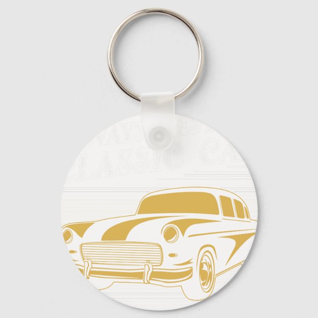 i don't always restore classic car oh wait yes i d keychain (Front)