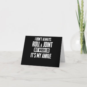 I Don't Always Roll A Joint But When I Do It's My Card