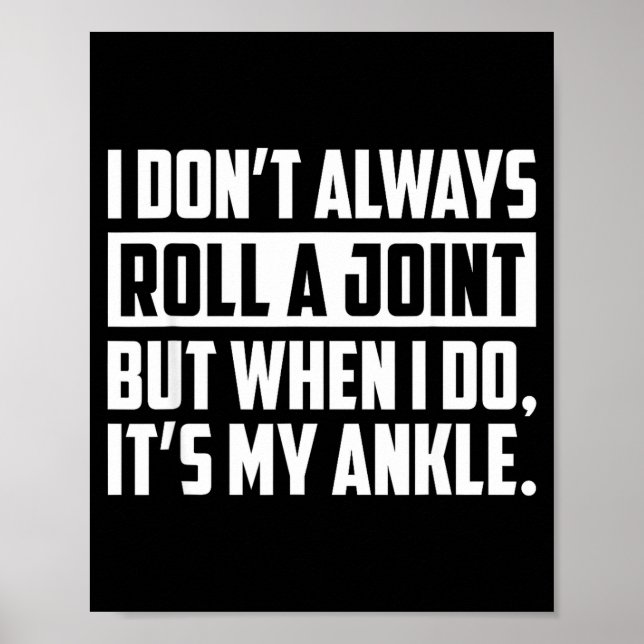 I Don't Always Roll A Joint But When I Do, It's My Poster (Front)