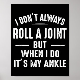 I Don't Always Roll A Joint But When I Do, It's My Poster