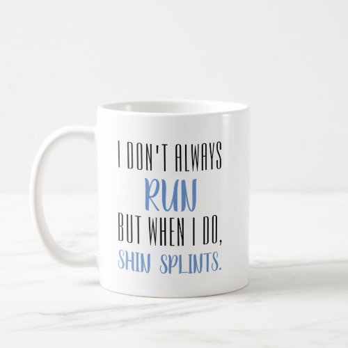 I dont always run but when I do funny Coffee Mug