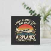 I Don't Always Stop And Look At Planes (Standing Front)