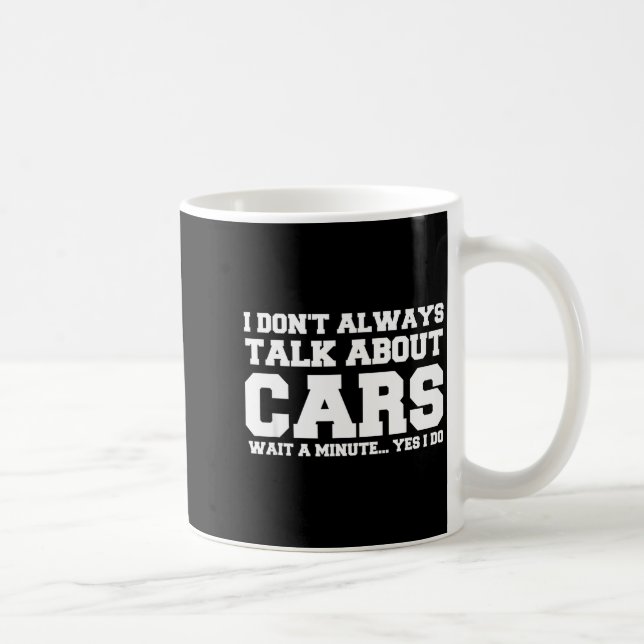 I Don't Always Talk About ... Car Detailing &amp;  Coffee Mug (Right)