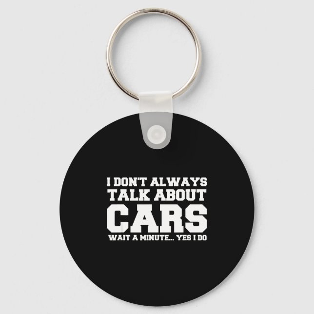 I Don't Always Talk About ... Car Detailing &amp;  Keychain (Front)