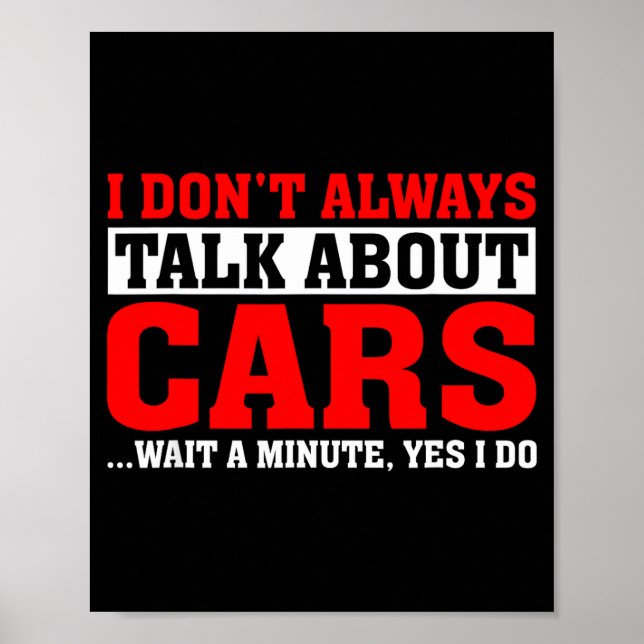 I Don't Always Talk About - Funny Car Lover  Poster (Front)