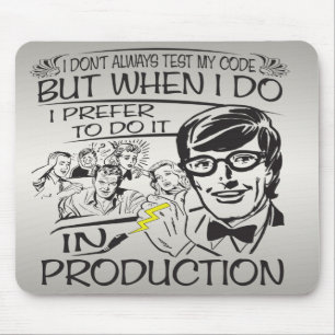 I don't always test my code mouse pad
