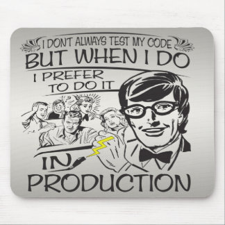 I don't always test my code mouse pad
