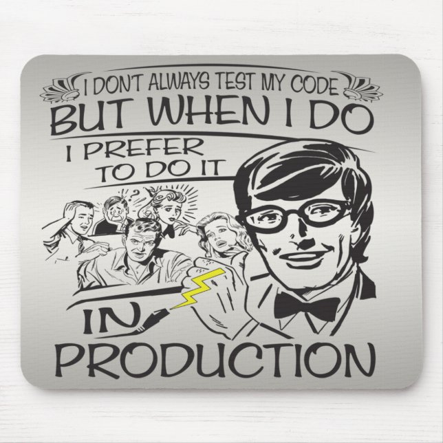 I don't always test my code mouse pad (Front)