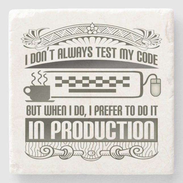 I don't always test my code stone coaster (Front)