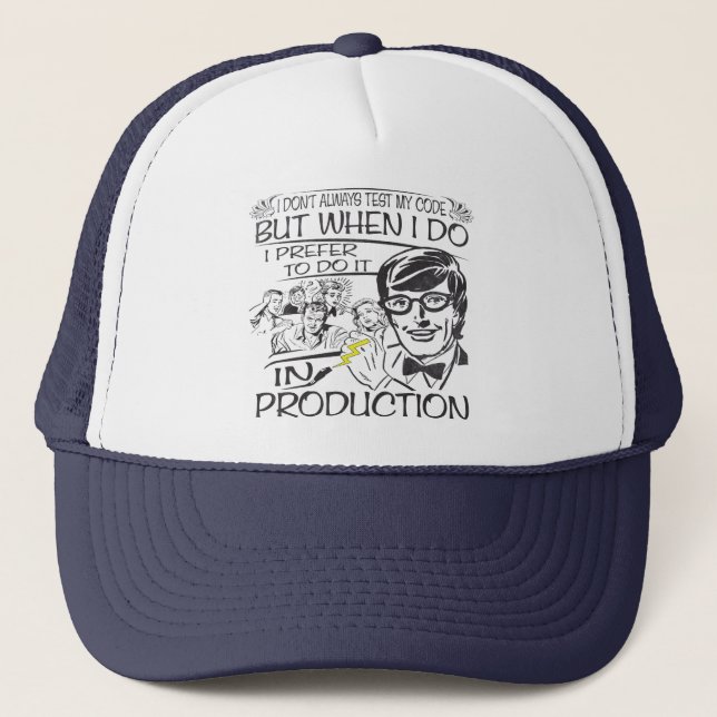 I Don't Always Test My Code Trucker Hat (Front)