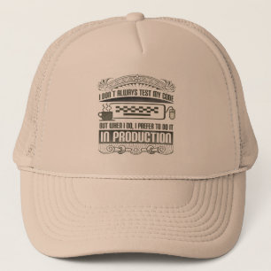 I Don't Always Test my Code Trucker Hat