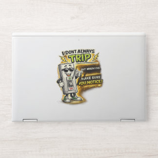 I Don't Always Trip, But When I Do I Make Sure You HP Laptop Skin