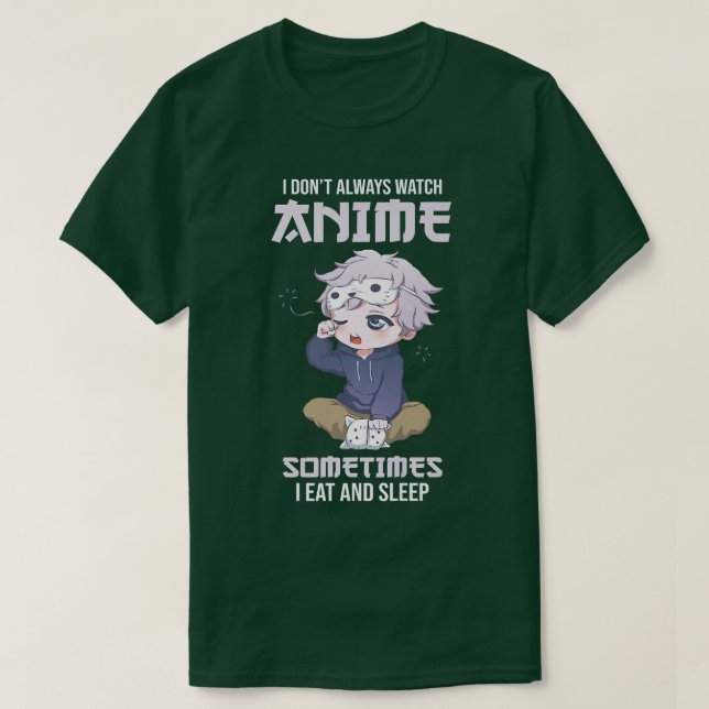 I dont always watch anime Premium  T-Shirt (Design Front)