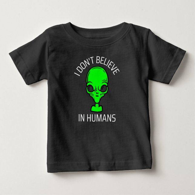 I Don't Believe in Humans  Baby T-Shirt (Front)