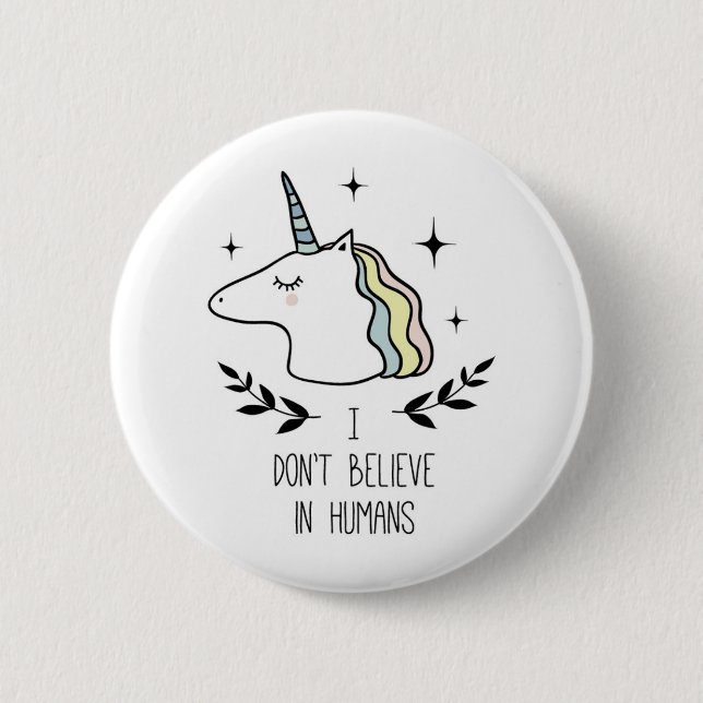 I Don't Believe In Humans Button (Front)