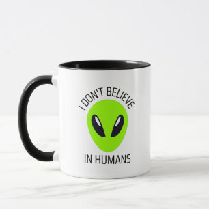 I Don't Believe in Humans Coffee Mug