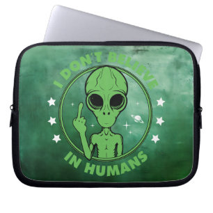 I Don't Believe In Humans Funny Alien Design Laptop Sleeve