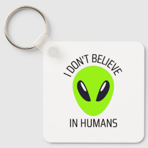 I Don't Believe in Humans Keychain