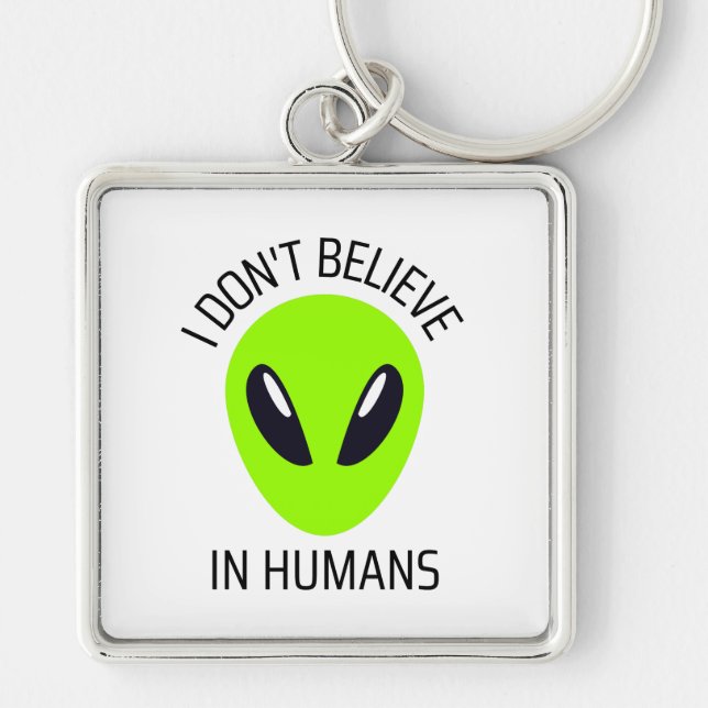 I Don't Believe in Humans    Keychain (Front)