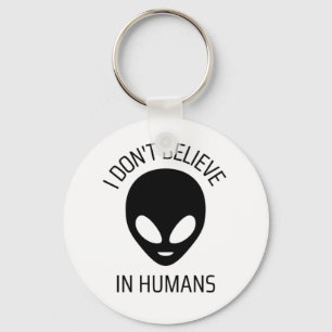 I Don't Believe in Humans Keychain