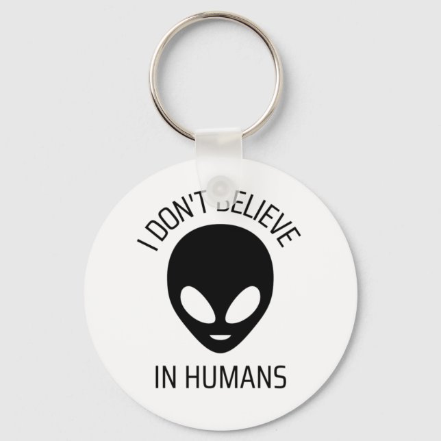 I Don't Believe in Humans    Keychain (Front)