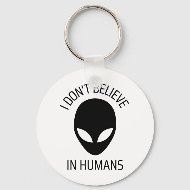 I Don't Believe in Humans   Keychain (Front)