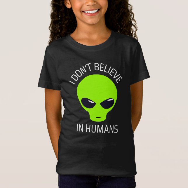I Don't Believe in Humans  T-Shirt (Front)