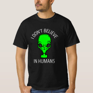 I Don't Believe in Humans T-Shirt