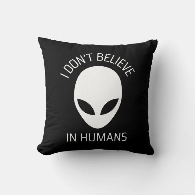 I Don't Believe in Humans    Throw Pillow (Front)