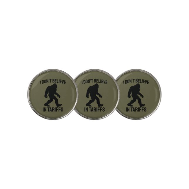 I Don't Believe in Tariffs - Funny Bigfoot Golf Ball Marker (3 Up)