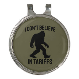 I Don't Believe in Tariffs - Funny Bigfoot Golf Hat Clip