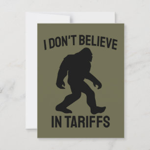 I Don't Believe in Tariffs - Funny Bigfoot Postcard