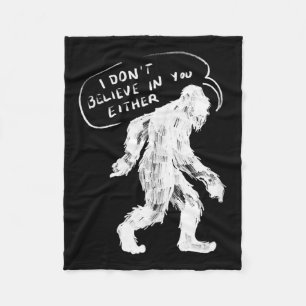 I Don't Believe In You Either Bigfoot Vintage Hand Fleece Blanket