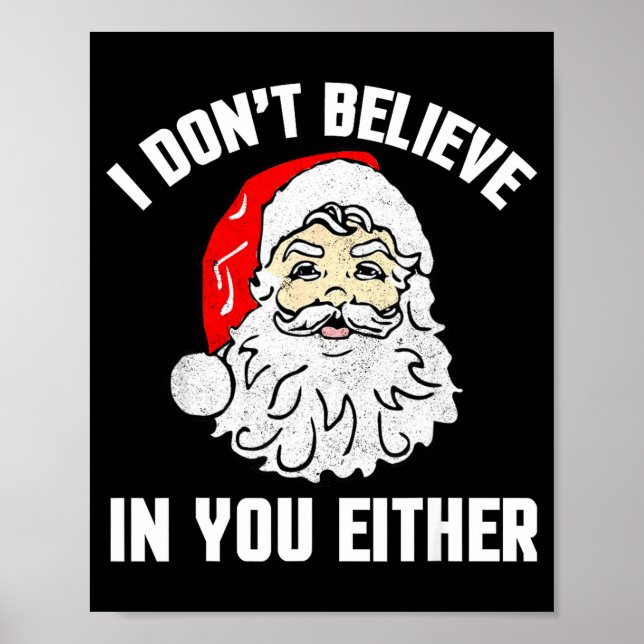 I Don't Believe In You Either - Funny Christmas  Poster (Front)