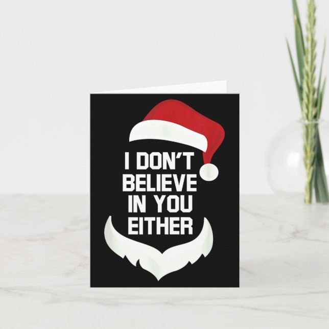 I Don't Believe In You Either Funny Santa Christma Card (Front)