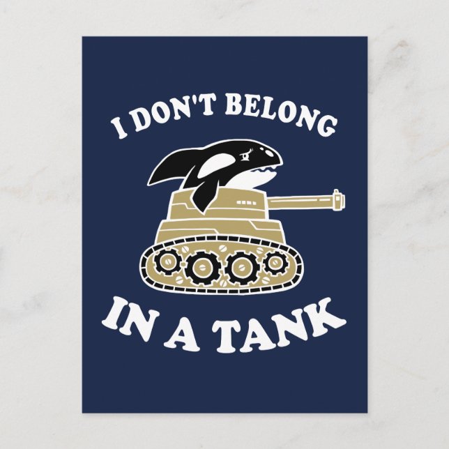 I Don't Belong In A Tank Postcard (Front)