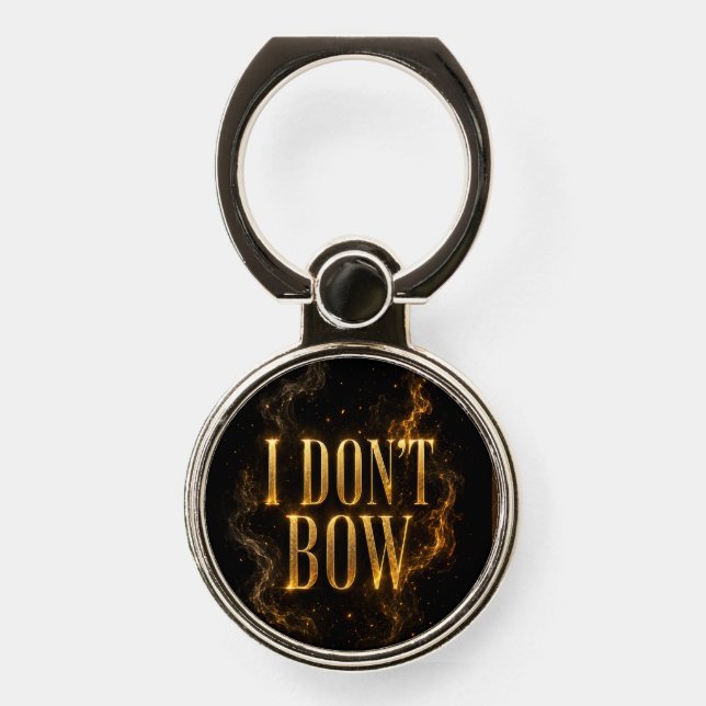 I Don't Bow - Full Coverage Version Phone Ring Stand (Front)