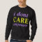 i dont care anymore sweater