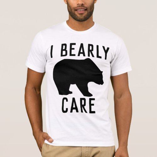 I DONT CARE BEARLY CARE Funny T_Shirts