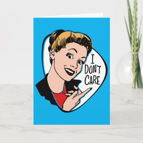 I Dont Care Customizable Greeting Card
