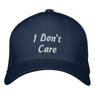 "I Don't Care" Embroidered Baseball Cap